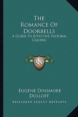 The Romance Of Doorbells: A Guide To Effective Pastoral Calling