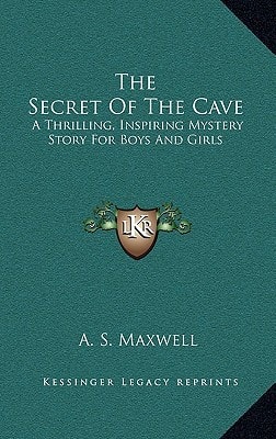 The Secret Of The Cave: A Thrilling, Inspiring Mystery Story For Boys And Girls