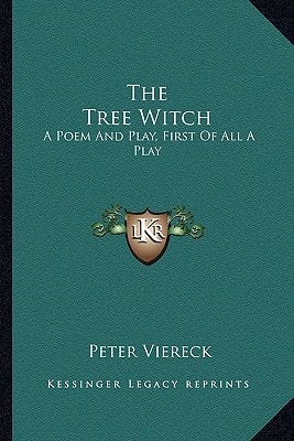 The Tree Witch: A Poem And Play, First Of All A Play