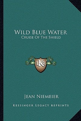 Wild Blue Water: Cruise Of The Shield