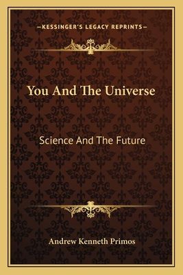 You and the Universe: Science and the Future