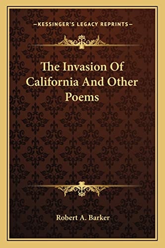 The Invasion Of California And Other Poems