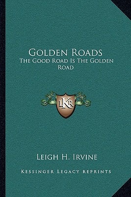 Golden Roads: The Good Road Is The Golden Road
