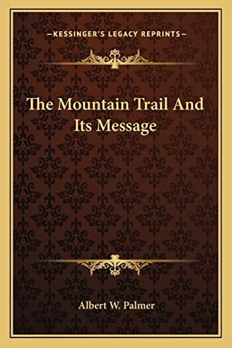 The Mountain Trail And Its Message
