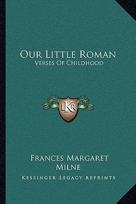Our Little Roman: Verses Of Childhood