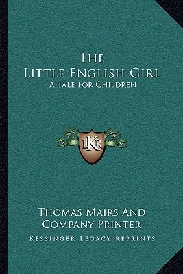 The Little English Girl: A Tale For Children