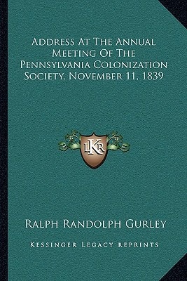 Address At The Annual Meeting Of The Pennsylvania Colonization Society, November 11, 1839