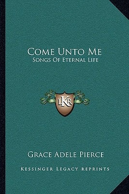 Come Unto Me: Songs Of Eternal Life