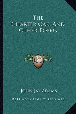 The Charter Oak, And Other Poems