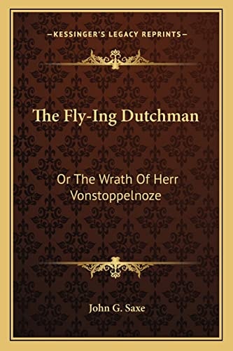 The Fly-Ing Dutchman: Or The Wrath Of Herr Vonstoppelnoze