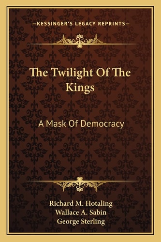 The Twilight Of The Kings: A Mask Of Democracy