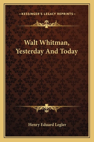 Walt Whitman, Yesterday And Today