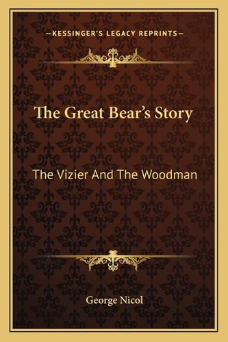The Great Bear's Story: The Vizier And The Woodman