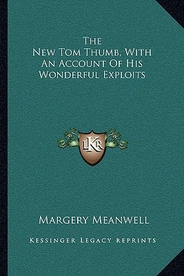 The New Tom Thumb, With An Account Of His Wonderful Exploits