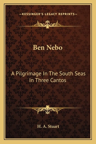 Ben Nebo: A Pilgrimage In The South Seas In Three Cantos