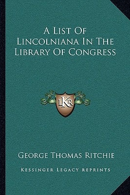 A List Of Lincolniana In The Library Of Congress
