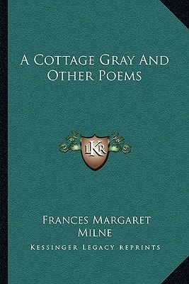 A Cottage Gray And Other Poems