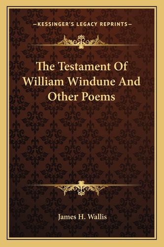 The Testament Of William Windune And Other Poems