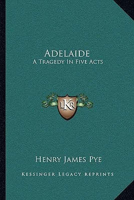 Adelaide: A Tragedy In Five Acts