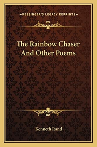 The Rainbow Chaser And Other Poems