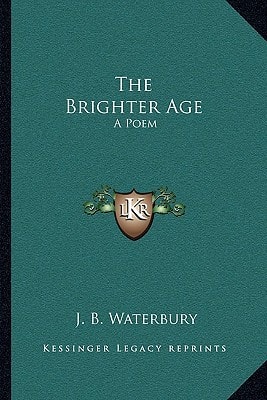 The Brighter Age: A Poem