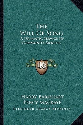 The Will Of Song: A Dramatic Service Of Community Singing