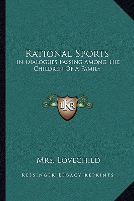 Rational Sports: In Dialogues Passing Among The Children Of A Family