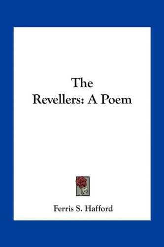 The Revellers: A Poem