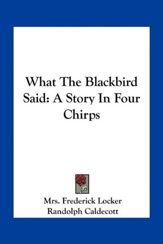 What The Blackbird Said: A Story In Four Chirps