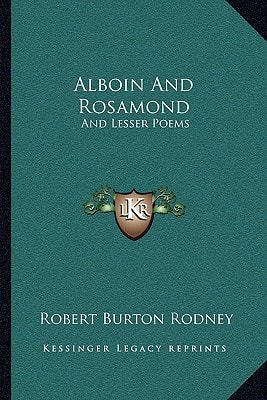 Alboin And Rosamond: And Lesser Poems