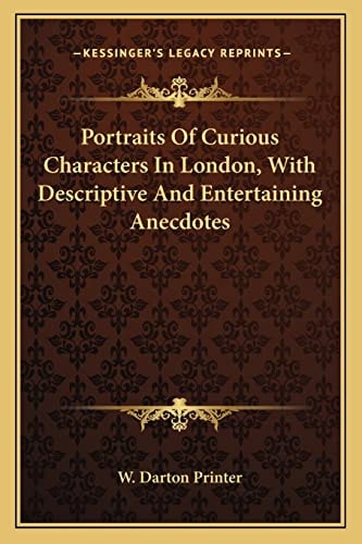 Portraits Of Curious Characters In London, With Descriptive And Entertaining Anecdotes