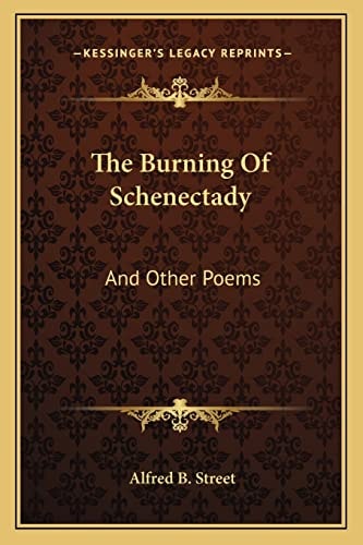 The Burning Of Schenectady: And Other Poems
