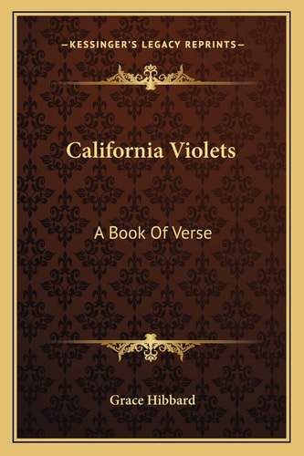 California Violets: A Book Of Verse