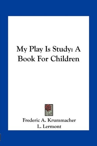 My Play Is Study: A Book For Children