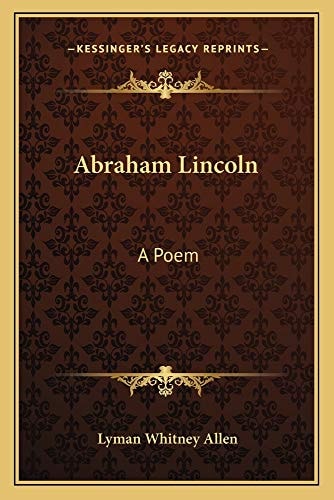 Abraham Lincoln: A Poem