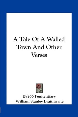 A Tale Of A Walled Town And Other Verses
