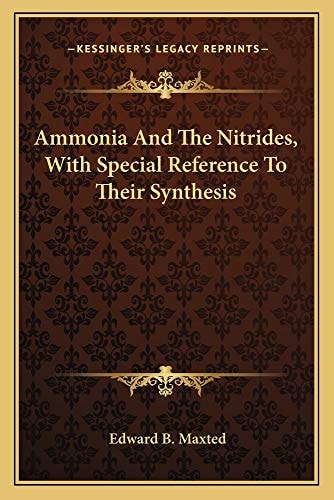 Ammonia And The Nitrides, With Special Reference To Their Synthesis