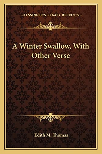 A Winter Swallow, With Other Verse