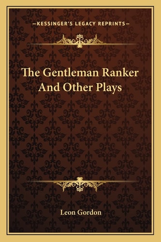 The Gentleman Ranker And Other Plays