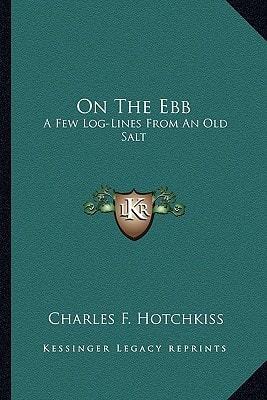 On The Ebb: A Few Log-Lines From An Old Salt
