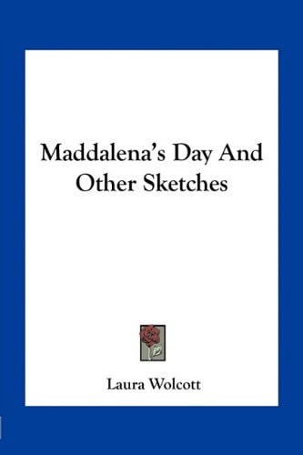 Maddalena's Day And Other Sketches