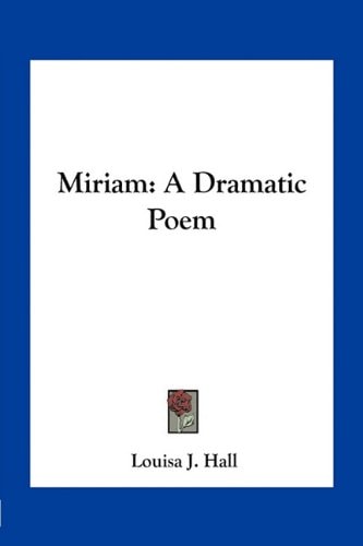 Miriam: A Dramatic Poem