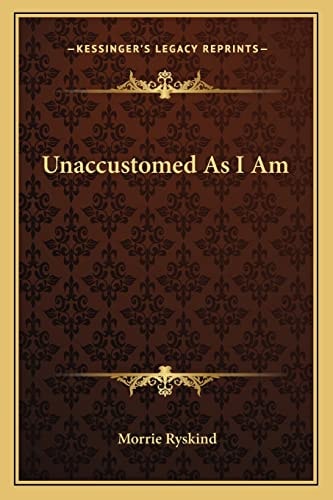 Unaccustomed As I Am