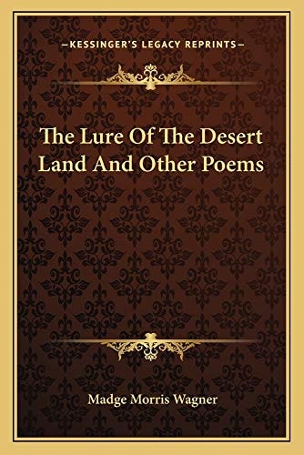The Lure Of The Desert Land And Other Poems