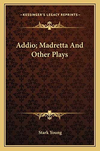 Addio; Madretta And Other Plays