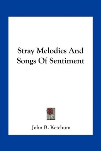 Stray Melodies And Songs Of Sentiment