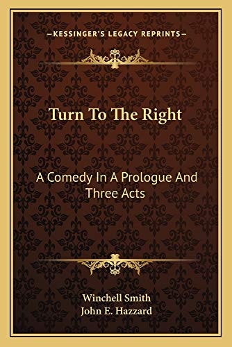 Turn To The Right: A Comedy In A Prologue And Three Acts
