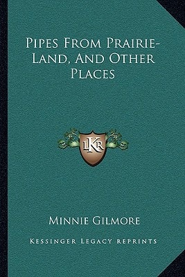 Pipes From Prairie-Land, And Other Places