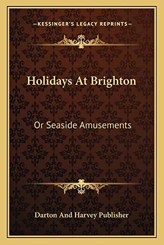 Holidays At Brighton: Or Seaside Amusements
