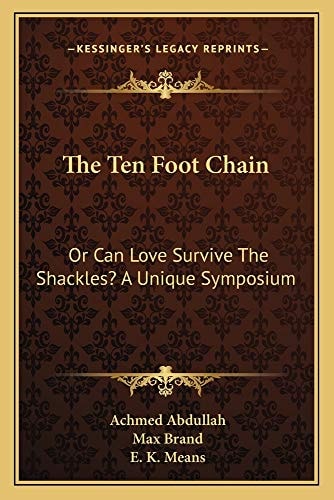 The Ten Foot Chain: Or Can Love Survive The Shackles? A Unique Symposium